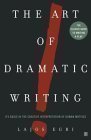 The Art of Dramatic Writing Its Basis in the Creative Interpretation of Human Motives Revised Edition by Lajos Egri, published by Simon & Schuster (2004)